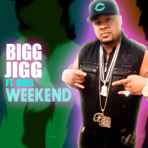 Bigg Jigg的專輯Weekend (feat. Quis) - Single