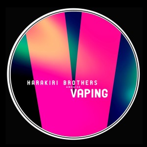 收聽Harakiri Brothers的Vaping (Waffensupermarkt Remix)歌詞歌曲
