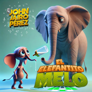 收聽John Jairo Perez的El Elefantito Melo歌詞歌曲