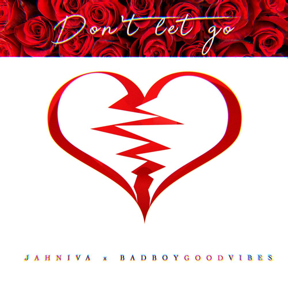 Don't Let Go (feat. Badboygoodvibes) (Explicit)