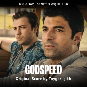 Toygar Işıklı的專輯Godspeed (Music from the Netflix Original Film)