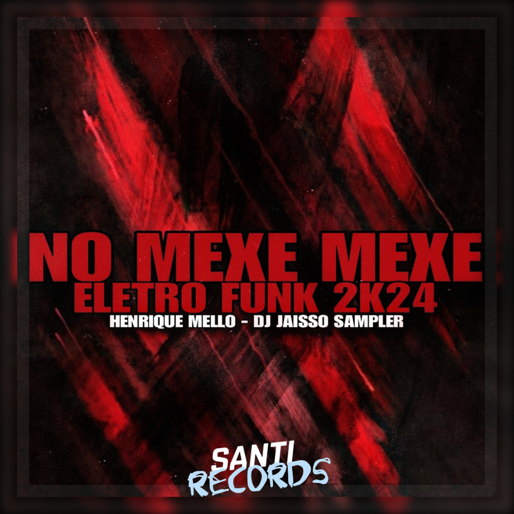 No Mexe Mexe Eletro Funk 2k24 (Explicit)