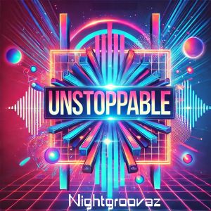 Album Unstoppable oleh Nightgroovaz