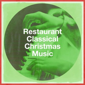 Classical Christmas Music Songs的專輯Restaurant Classical Christmas Music