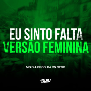 Listen to Eu Sinto Falta Versão Feminina song with lyrics from Mc Bia