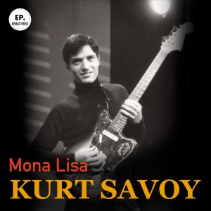 อัลบัม Mona Lisa (Remastered) ศิลปิน Kurt Savoy