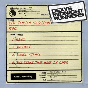 Dexy's Midnight Runners的專輯Kid Jensen Session [1980]