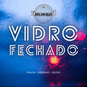 Severo的專輯Vidro Fechado (Explicit)
