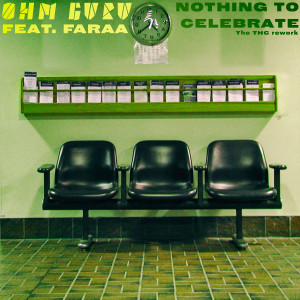 Album Nothing to celebrate (The THC Rework) oleh Ohm Guru