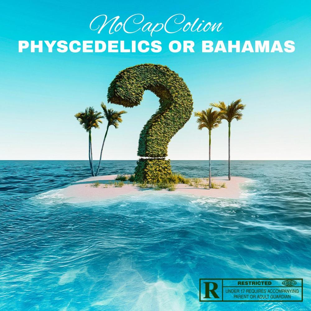 Physcedelics or Bahamas (Explicit)