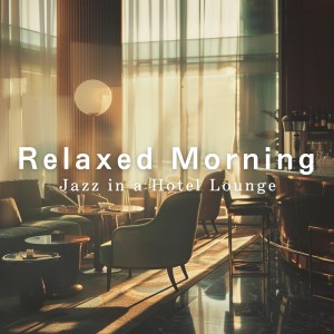 Album Relaxed Morning Jazz in a Hotel Lounge from Relaxing Guitar Crew