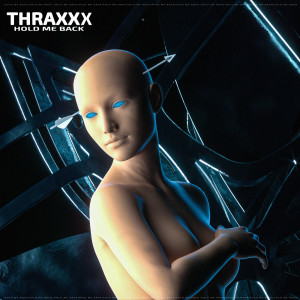 收听THRAXXX的Hold Me Back (Explicit) (其他)歌词歌曲