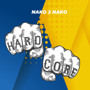 收听Nako 2 Nako的Hardcore (Explicit)歌词歌曲