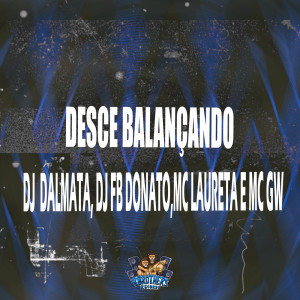 Listen to Desce Balançando (Explicit) song with lyrics from DJ FB DONATO