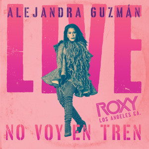 อัลบัม No Voy En Tren ศิลปิน Alejandra Guzmán