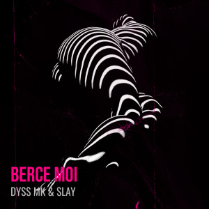 收聽Dyss MK的berce moi歌詞歌曲