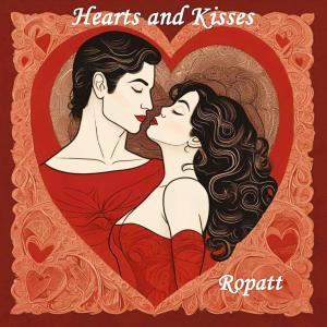 ดาวน์โหลดและฟังเพลง HEARTS AND KISSES พร้อมเนื้อเพลงจาก Ropatt