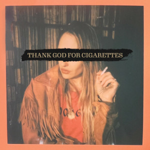 收听Lola Kirke的Thank God for Cigarettes歌词歌曲