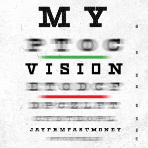 JayFrmFastMoney的專輯My Vision (Explicit)