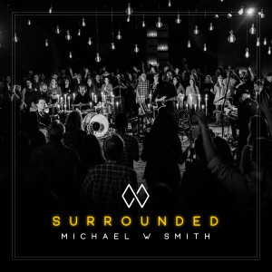 Album Surrounded oleh Michael W Smith