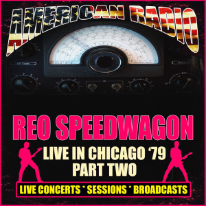 REO Speedwagon的專輯Live in Chicago '79 - Part Two