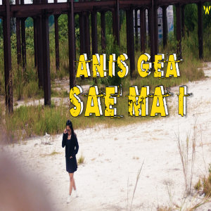 Listen to SAE MA I song with lyrics from Anis Gea
