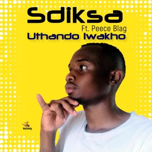 Listen to Uthando lwakho (feat. Peece blag) song with lyrics from SDIKSA