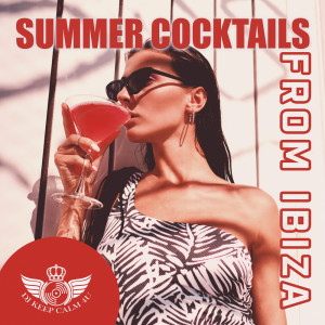 Summer Cocktails from Ibiza Party (Good Vibes of Pure Relaxation, Sun and Freedom)