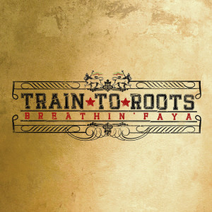 收聽Train to Roots的Give Thanks歌詞歌曲