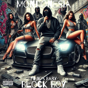 Listen to Block Boy (Explicit) song with lyrics from Mondonesia