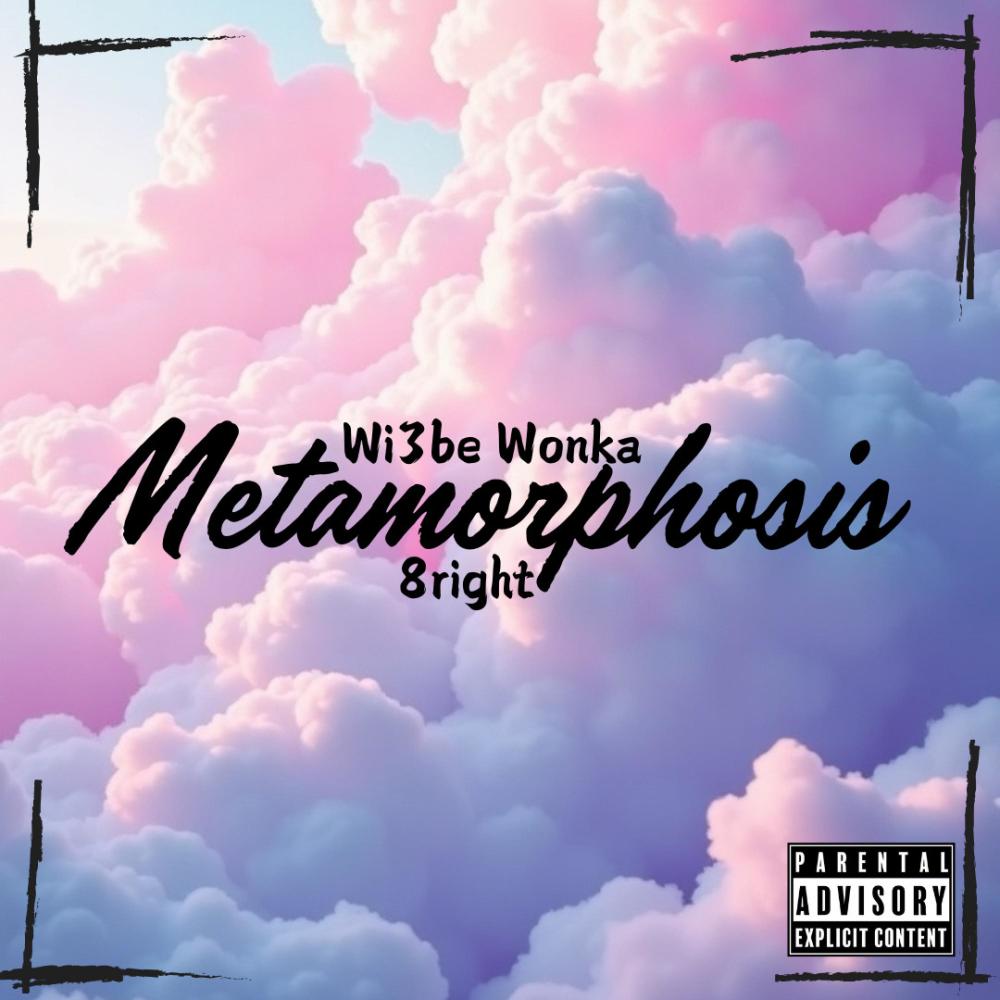 Metamorphosis (feat. 8right) (Explicit)