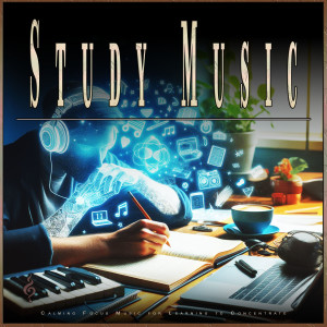 อัลบัม Study Music: Calming Focus Music for Learning to Concentrate ศิลปิน Study Music