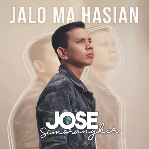 Dengarkan Jalo Ma Hasian lagu dari Jose Simorangkir dengan lirik