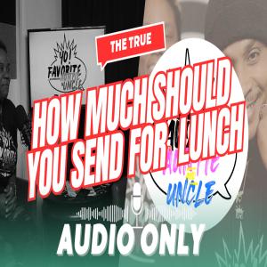 ดาวน์โหลดและฟังเพลง 100 dollar lunch (feat. Auntie Gee & Uncle P) (Explicit) พร้อมเนื้อเพลงจาก Yo Favorite Uncensored Auntie