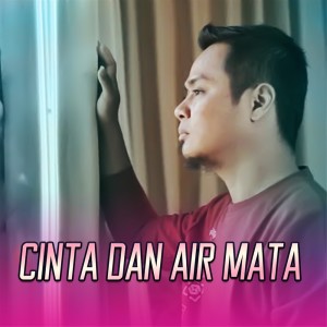 Dengarkan lagu Cinta Dan Air Mata nyanyian Gerry Mahesa dengan lirik