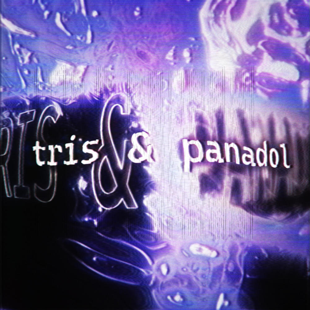 tris & panadol (Explicit)