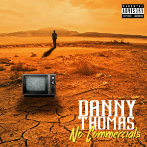 Album No Commercials (Explicit) from Danny Thomas
