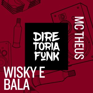 收聽Mc Theus的Wisky e Bala (Explicit)歌詞歌曲