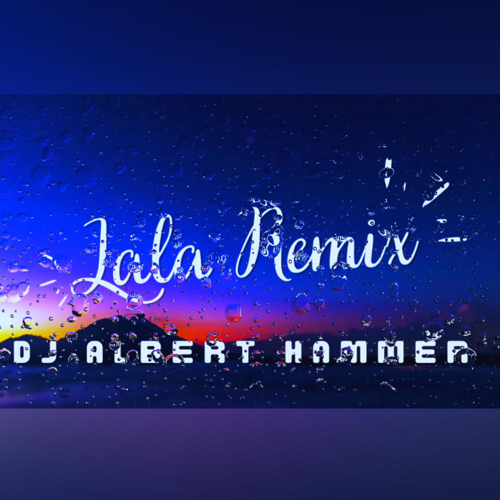 LaLaRmx (DJ Albert Hammer TechHouse|Explicit)