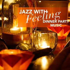Album Jazz With Feeling Dinner Party Music from 