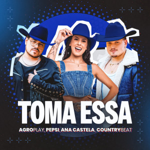 收聽AgroPlay的Toma Essa歌詞歌曲