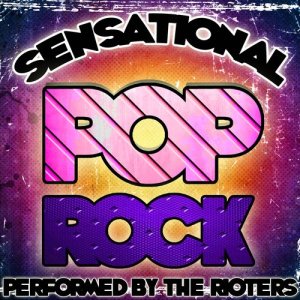 อัลบัม Sensational Pop Rock ศิลปิน The Rioters