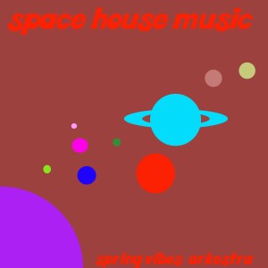 ดาวน์โหลดและฟังเพลง Space House Music พร้อมเนื้อเพลงจาก Spring Vibes Arkestra