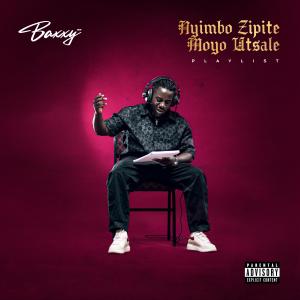 Baxxy Mw的專輯Nyimbo Zipite Moyo Utsale (Explicit)