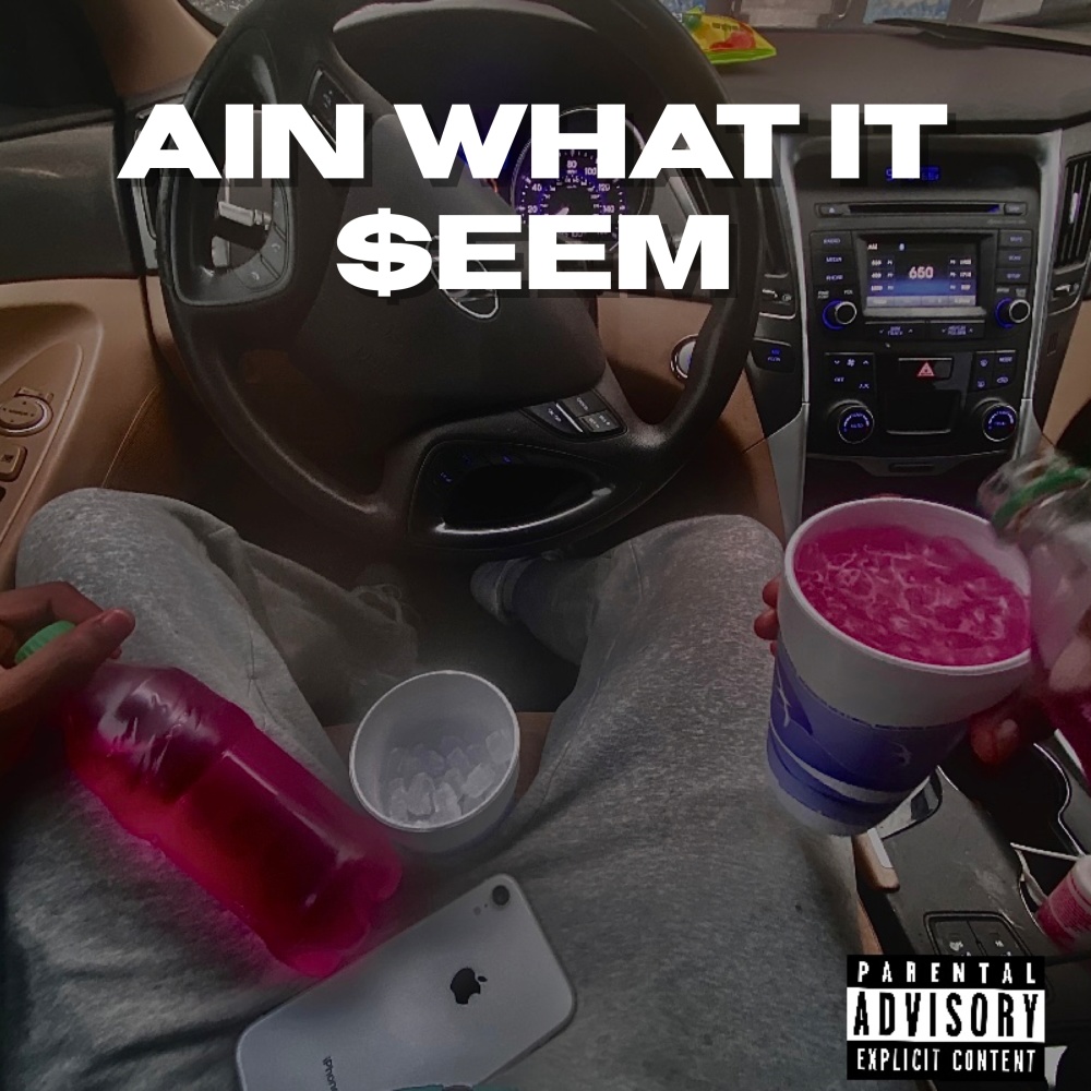 Ain What It $eem (Explicit)