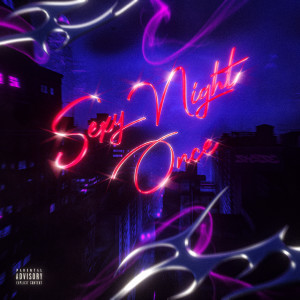Album Sexy Night Once (Explicit) from 