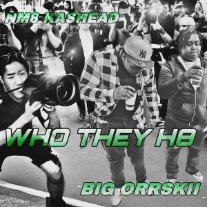 Nm8 Kashead的專輯Who They H8 (Explicit)