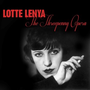 Listen to The Threepenny Opera: Act I - Love Song song with lyrics from Lotte Lenya