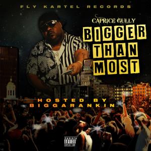 Album Bigger Than Most (Explicit) from CapriceGully