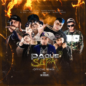 อัลบัม Pa Que Sepa (Remix) [feat. Tunechikidd, Endo, Punto40, Dunkan & Sheru El Leon] ศิลปิน Tunechikidd